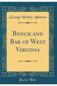 Bench and Bar of West Virginia (Classic Reprint)
