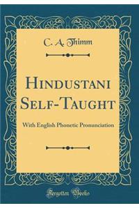 Hindustani Self-Taught: With English Phonetic Pronunciation (Classic Reprint)