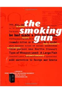 The Smoking Gun #1: A Dossier of Secret, Surprising, and Salacious Documents