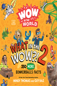 Wow in the World: What in the WOW?! 2