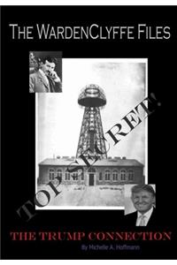 The WardenClyffe Files - The Trump Connection