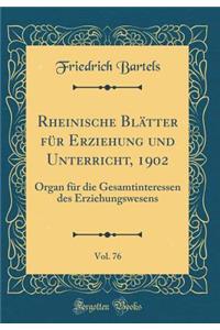 Rheinische BlÃ¤tter FÃ¼r Erziehung Und Unterricht, 1902, Vol. 76: Organ FÃ¼r Die Gesamtinteressen Des Erziehungswesens (Classic Reprint)
