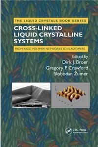 Cross-Linked Liquid Crystalline Systems