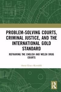 Problem-Solving Courts, Criminal Justice, and the International Gold Standard