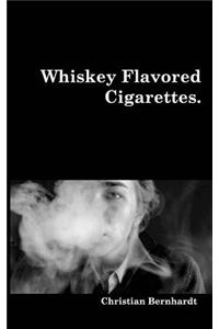 Whiskey Flavored Cigarettes