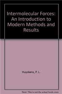 Intermolecular Forces: An Introduction to Modern Methods and Results