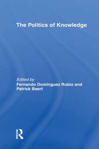 Politics of Knowledge.