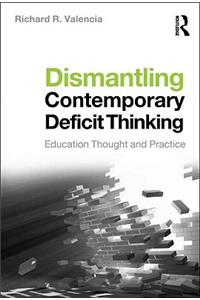 Dismantling Contemporary Deficit Thinking