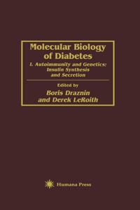 Molecular Biology of Diabetes: I. Autoimmunity and Genetics; Insulin Synthesis and Secretion: 001