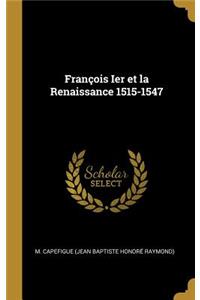 François Ier et la Renaissance 1515-1547