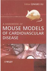 A Handbook of Mouse Models of Cardiovascular Disease