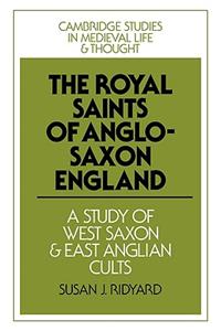 The Royal Saints of Anglo-Saxon England