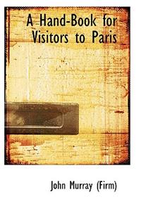 A Hand-Book for Visitors to Paris