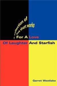 For a Love of Laughter and Starfish