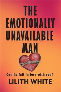Emotionally Unavailable Man