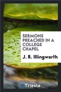 Sermons Preached in a College Chapel