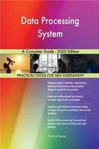 Data Processing System A Complete Guide - 2020 Edition