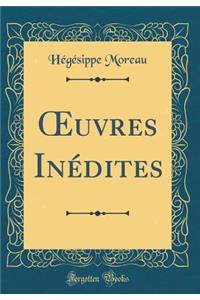 Oeuvres InÃ©dites (Classic Reprint)