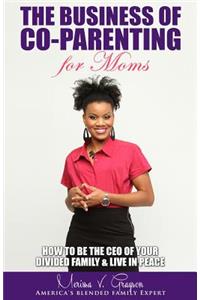 The Business of Co-Parenting for Moms