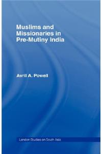 Muslims and Missionaries in Pre-Mutiny India