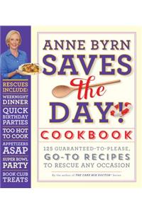 Anne Byrn Saves the Day! Cookbook