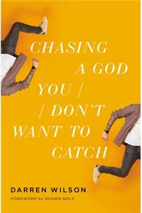 Chasing a God You Don't Want to Catch
