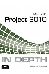 Microsoft Project 2010 in Depth