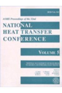 Proceedings of the National Heat Transfer Conference v. 5