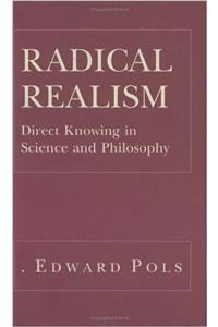 Radical Realism: Direct Knowing in Science and Philosophy