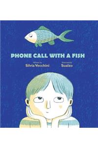 Phone Call with a Fish