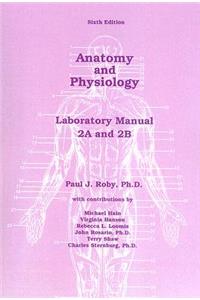 Anatomy and Physiology: Laboratory Manual 2A and 2B