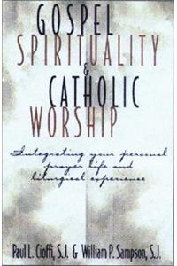 Gospel Spirituality and Catholic Worship