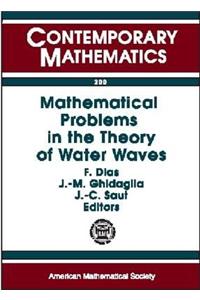 Mathematical Problems in the Theory of Water Waves