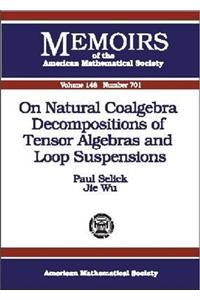On Natural Coalgebra Decompositions of Tensor Algebras and Loop Suspensions