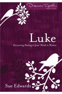 Luke – Discovering Healing in Jesus` Words to Women