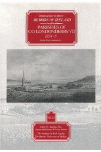 Ordnance Survey Memoirs of Ireland: Vol. 25: Parishes of Co. Londonderry VII: 1834-5