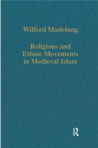 Religious and Ethnic Movements in Medieval Islam