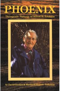 Phoenix: Theraputic Patterns of Milton H. Erickson