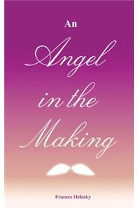 An Angel in the Making