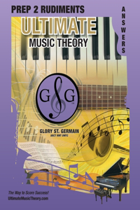 Prep 2 Rudiments Ultimate Music Theory Answer Book