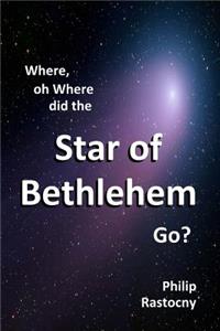 Where, oh Where did the Star of Bethlehem Go?