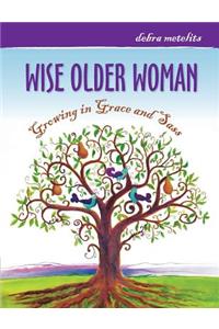 Wise Older Woman: Growing in Grace and Sass