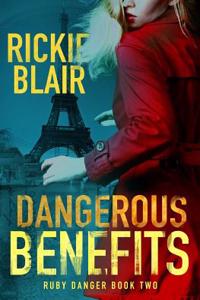 Dangerous Benefits: The Ruby Danger Series, Book 2