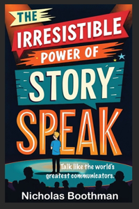 The Irresistible Power of Story Speak