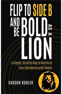 Flip to Side B and Be Bold as a Lion