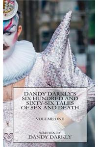 Dandy Darkly's Six Hundred and Sixty-Six Tales of Sex and Death