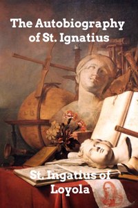 Autobiography of St. Ignatius