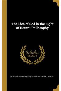 The Idea of God in the Light of Recent Philosophy