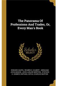 The Panorama Of Professions And Trades, Or, Every Man's Book