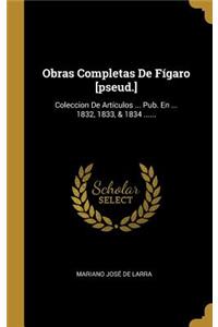 Obras Completas De Fígaro [pseud.]